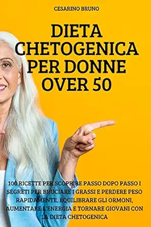 dieta chetogenica per donne over 50 1st edition cesarino bruno 1837897352, 978-1837897353