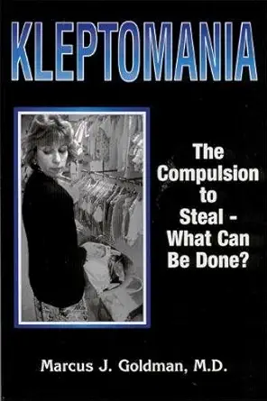kleptomania the compulsion to steal what can be done 1st edition m d marcus j goldman 088282158x,