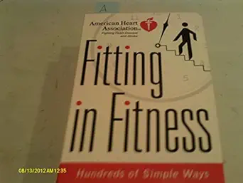 american heart association fitting in fitness hundreds of simple ways to put more physical activity into your