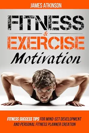 fitness and exercise motivation fitness success tips for mindset development and personal fitness planner