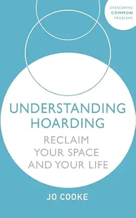 understanding hoarding 1st edition jo cooke 1529375568, 978-1529375565