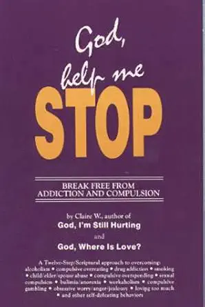 god help me stop break free from addiction and compulsion 1st edition w claire 0961938323, 978-0961938321