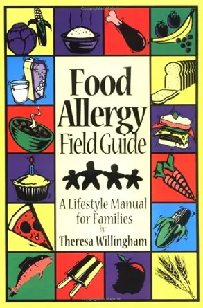 food allergy field guide a lifestyle manual for families 1st edition theresa willingham 1889374075,