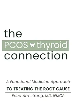 the pcos thyroid connection 1st edition erica armstrong ,kelsey stricklen 0578377551, 978-0578377551