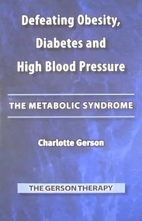 defeating obesity diabetes and high blood pressure the metabolic syndrome 1st edition charlotte gerson
