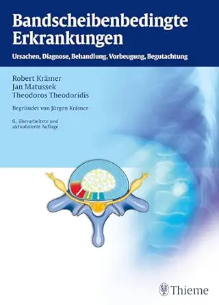 bandscheibenbedingte erkrankungen ursachen diagnose behandlung vorbeugung begutachtung 1st edition robert kra
