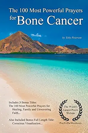 the 100 most powerful prayers for bone cancer 1st edition toby peterson 1980512809, 978-1980512806