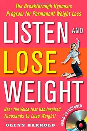 listen and lose weight the breakthrough hypnosis program for permanent weight loss 1st edition glenn harrold