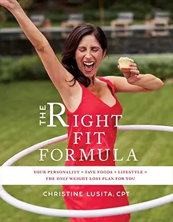 the right fit formula your personality + fave foods + lifestyle the only weight loss plan for you 1st edition
