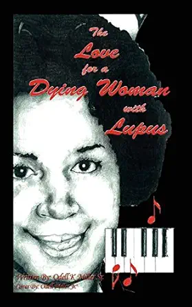 the love for a dying woman with lupus 1st edition odell miller sr 1434334007, 978-1434334008
