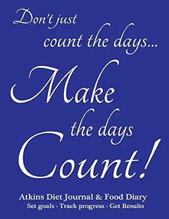atkins diet journal and food diary set goals track progress get results make the days count diet journal and