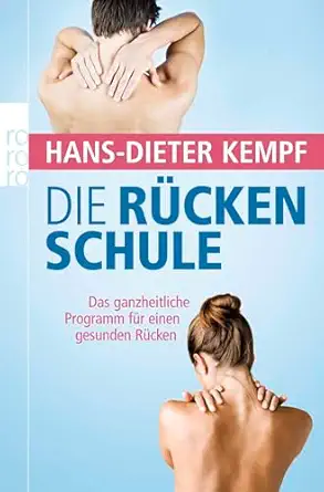 die ra 1/4ckenschule das ganzheitliche programm fa 1/4r einen gesunden ra 1/4cken 1st edition hans dieter