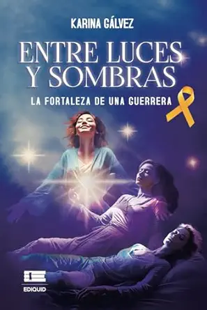 entre luces y sombras la fortaleza de una guerrera 1st edition karina ga lvez ,grupo a gneo 6125112888,