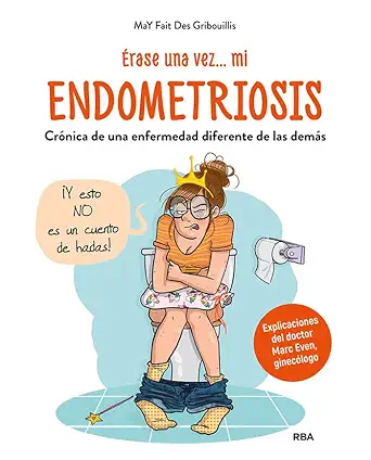 a rase una vez mi endometriosis cra nica de una enfermedad diferente de las dema s 1st edition may fait des