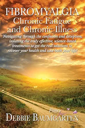 fibromyalgia chronic fatigue and chronic illness navigating through the confusion and deception isolating the