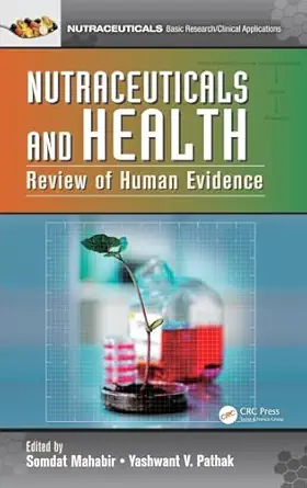 nutraceuticals and health review of human evidence 1st edition somdat mahabir ,yashwant v pathak 1466517220,