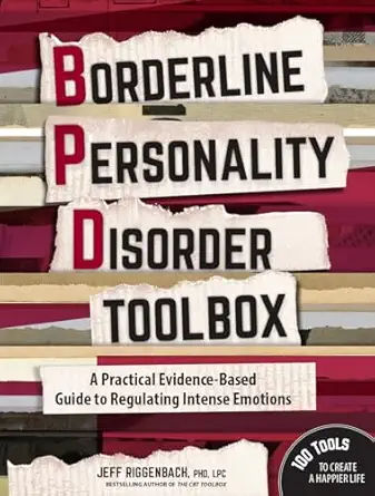 borderline personality disorder toolbox a practical evidence based guide to regulating intense emotions 1st