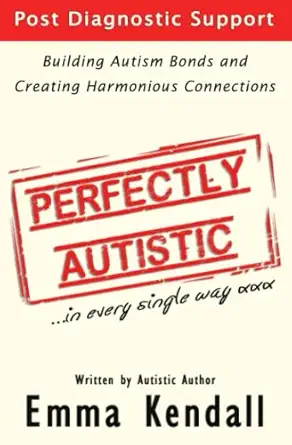 perfectly autistic post diagnostic support for parents of asd children building autism bonds and creating