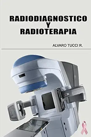 radiodiagna stico y radioterapia 1st edition alvaro tucci r 1471669726, 978-1471669729
