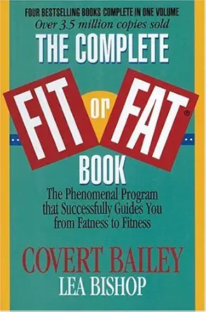 the complete fit or fata book the phenomenal program that successfully guides you from fatness to fitness 1st