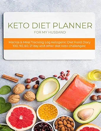 keto diet planner for my husband macros and meal tracking log ketogenic diet food diary 100 90 60 21 day diet