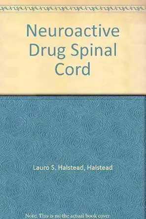 neuroactive drug spinal cord 1st edition halstead 0890047502, 978-0890047507