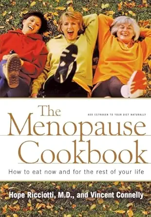 the menopause cookbook how to eat now and for the rest of your life 1st edition vincent connelly ,hope