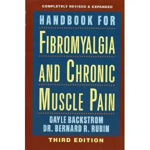 handbook for fibromyalgia and chronic muscle pain 1st edition gayle backstrom ,bernard r rubin 0760721823,