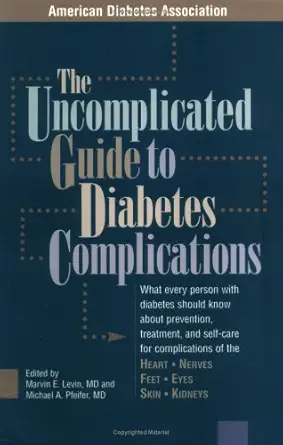 the uncomplicated guide to diabetes complications 1st edition american diabetes association 0945448872,
