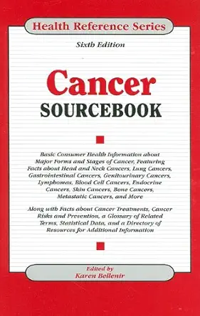 cancer sourcebook basic consumer health information about major forms and stages of cancer featuring facts