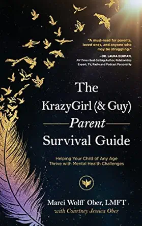 the krazygirl parent survival guide helping your child of any age thrive with mental health challenges 1st