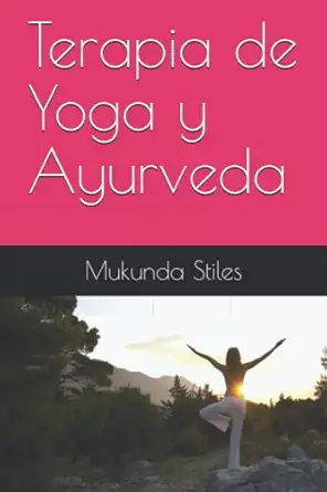 terapia de yoga y ayurveda 1st edition mukunda stiles ,santiago suarez rubio 1478302593, 978-1478302599