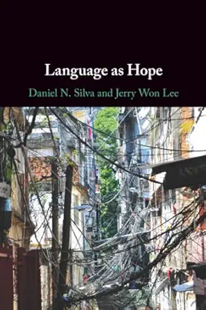 language as hope 1st edition silva daniel n 1009306545, 978-1009306546