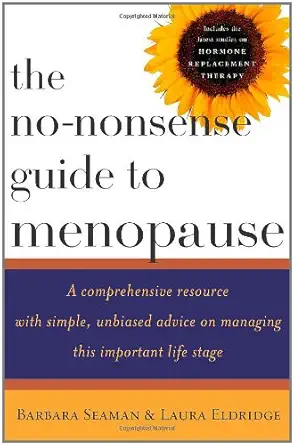 the no nonsense guide to menopause 1st edition barbara seaman ,laura eldridge 0743276787, 978-0743276788