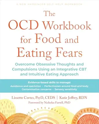the ocd workbook for food and eating fears overcome obsessive thoughts and compulsions using an integrative