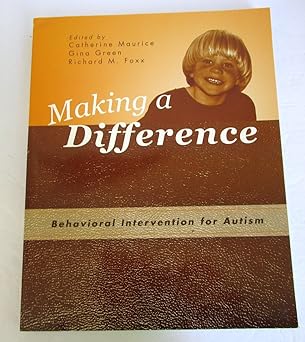 making a difference behavioral intervention for autism 1st edition catherine maurice ,gina green ,richard