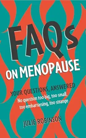 faqs on menopause 1st edition julie robinson 1399805673, 978-1399805674