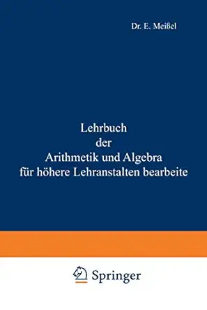 lehrbuch der arithmetik und algebra fa 1/4r ha here lehranstalten bearbeitet 1st edition ernst meia el