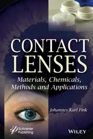 contact lenses chemicals methods and applications 1st edition johannes karl fink 111985735x, 978-1119857358