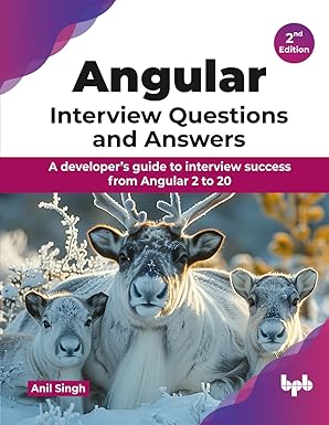 angular interview questions and answers a developera s guide to interview success from angular 2 to 20 1st
