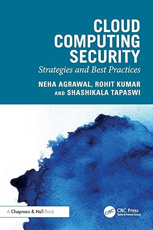 cloud computing security 1st edition neha agrawal ,rohit kumar ,shashikala tapaswi 1032840099, 978-1032840093
