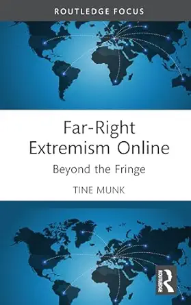 far right extremism online beyond the fringe 1st edition tine munk 1032286644, 978-1032286648
