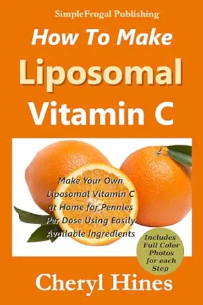 how to make liposomal vitamin c 1st edition cheryl hines 0615835058, 978-0615835051