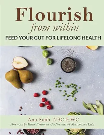 flourish from within feed your gut for lifelong health 1st edition anu simh 1954493797, 978-1954493797