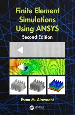 finite element simulations using ansys 1st edition esam m alawadhi 1482261979, 978-1482261974