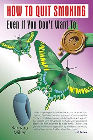 how to quit smoking even if you dont want to 1st edition barbara miller 1552123448, 978-1552123447