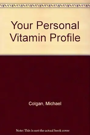 your personal vitamin profile 1st edition michael colgan 0688015050, 978-0688015053