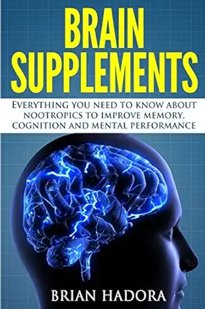 brain supplements everything you need to know about nootropics to improve memory cognition and mental
