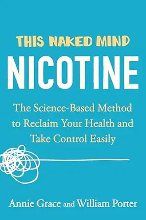 this naked mind nicotine the science based method to reclaim your health and take control easily 1st edition