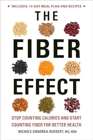the fiber effect stop counting calories and start counting fiber for better health 1st edition nichole